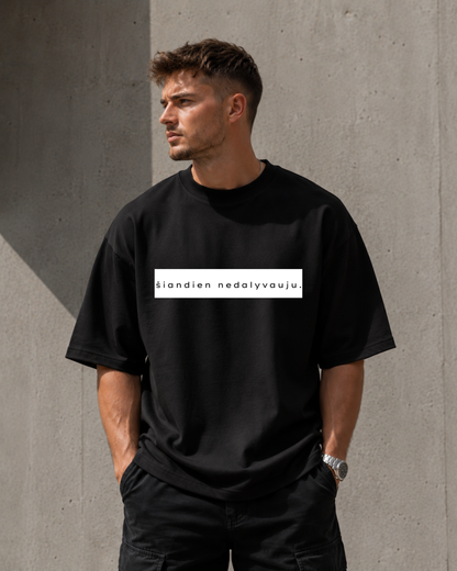 Oversized marškinėliai "Šiandien nedalyvauju"